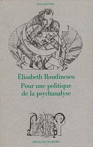 Imagen de archivo de Pour une politique de la psychanalyse [Paperback] ROUDINESCO (Elisabeth). a la venta por LIVREAUTRESORSAS