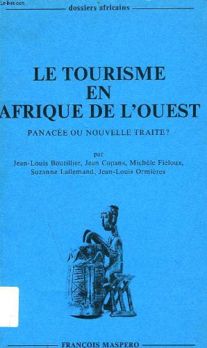 Imagen de archivo de Le tourisme en Afrique de l'Ouest; panace ou nouvelle traite ? Collection : Dossiers africains. a la venta por AUSONE