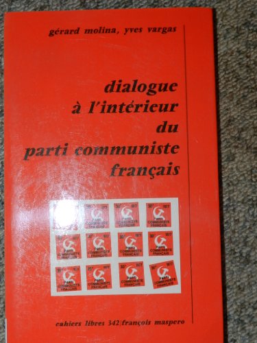 Beispielbild fr Dialogue  l'intrieur du Parti communiste franais zum Verkauf von medimops