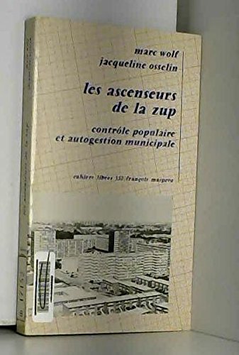 Imagen de archivo de LES ASCENSEURS DE LA ZUP. Contrle populaire et autogestion municipale a la venta por Librairie Rouchaleou