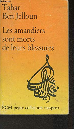 9782707110824: Les amandiers sont morts de leurs blessures, suivi de Cicatrices du soleil et Le discours du chameau (Petite collection Maspero)