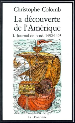 9782707110879: La Decouverte De L'Amerique. Tome 1, Journal De Bord, 1492-1493