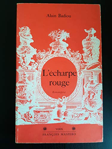 L'eÌcharpe rouge: RomanopeÌra (Voix) (French Edition) (9782707111135) by Badiou, Alain