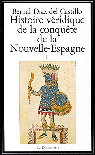 9782707111753: Histoire Veridique De La Conquete De La Nouvelle Espagne. Tome 1