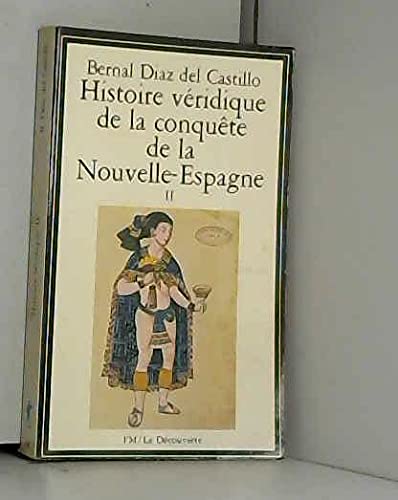 Beispielbild fr HISTOIRE VERIDIQUE DE LA CONQUETE DE LA NOUVELLE ESPAGNE. Tome 2 zum Verkauf von Ammareal