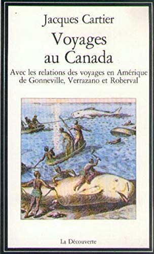 9782707112279: VOYAGES AU CANADA. Avec les relations de voyages en Amrique de Gonneville, Verrazano et Roberval