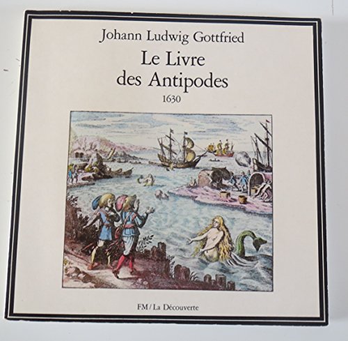 Stock image for Le Livre des antipodes : Johann Ludwig Gottfried (La Dcouverte) for sale by medimops