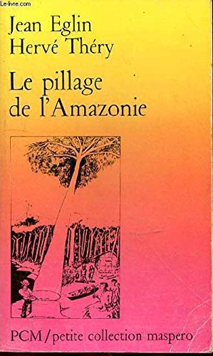 Stock image for Le pillage de l'Amazonie for sale by A TOUT LIVRE