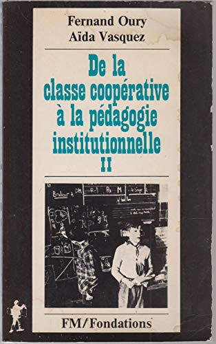 Imagen de archivo de De la classe coop rative  la p dagogie institutionnelle Vasquez, A da et Oury, Fernand a la venta por irma ratnikaite