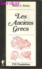 Beispielbild fr LES ANCIENS GRECS . UNE INTRODUCTION A LEUR VIE ET A LEUR PENSEE zum Verkauf von Librairie l'Aspidistra