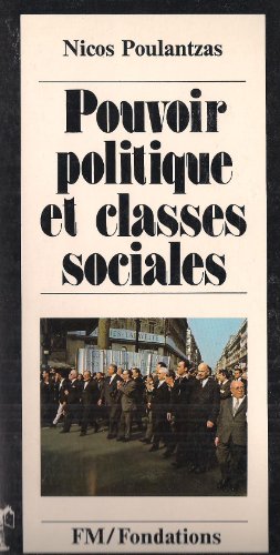 Beispielbild fr Pouvoir politique et classes sociales de l'Etat capitaliste (Fondations) (French Edition) zum Verkauf von GF Books, Inc.