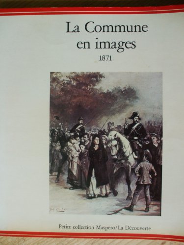 Beispielbild fr La Commune en image 1871 zum Verkauf von medimops