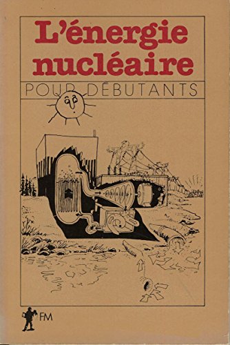 Stock image for L'nergie nuclaire pour dbutants for sale by A TOUT LIVRE