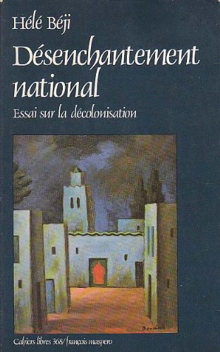 9782707113085: Desenchantement national : essai sur la decolonisation (Cahiers Libres)
