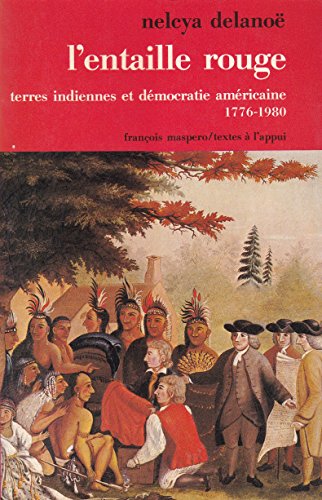 9782707113382: L'entaille rouge: Terres indiennes et democratie americaine (Textes a l'appui) (French Edition)
