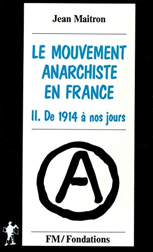 Stock image for Le Mouvement Anarchiste en France, Tome 2: De 1914 a Nos Jours: Anarchisme et Marxisme for sale by HPB-Emerald