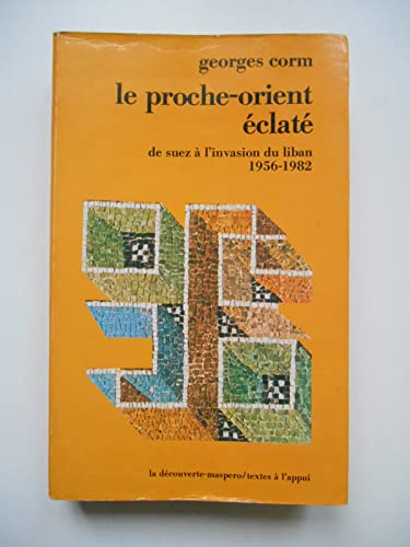 Beispielbild fr Le Proche-Orient  clat : De Suez  linvasion du Liban, 1956-1982 (Textes  lappui. histoire contemporaine) zum Verkauf von WorldofBooks