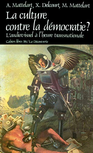 Beispielbild fr La culture contre la dmocratie ? L'audiovisuel  l'heure transnationale. zum Verkauf von Loc Simon