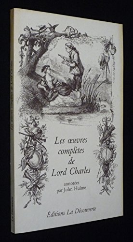 Beispielbild fr Les oeuvres completes de lord charles / . / john hulme. (Divers Litterat) zum Verkauf von medimops