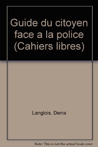 9782707115058: Guide du citoyen face a la police (Cahiers Libres)