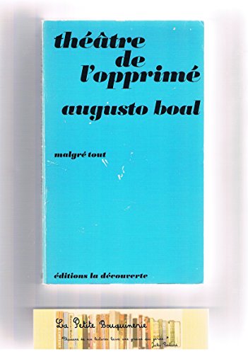 Beispielbild fr Th âtre de l'opprim (Malgr tout) [Paperback] Boal, Augusto zum Verkauf von LIVREAUTRESORSAS