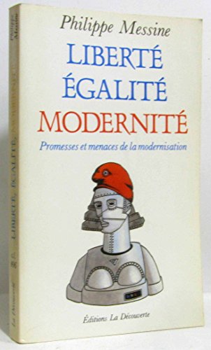 9782707115577: Liberte, egalite, modernite : promesses et menaces de la modernisation (Cahiers Libres)