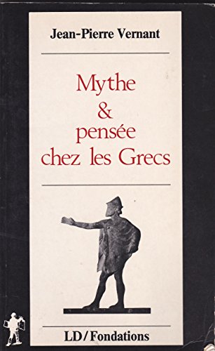 9782707115782: Mythe et pensée chez les Grecs: Études de psychologie historique (Fondations) (French Edition)