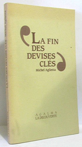 La fin des devises cleÌs: Essai sur la monnaie internationale (Agalma) (French Edition) (9782707116291) by Michel Aglietta