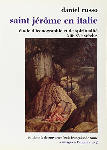 Saint JeÌroÌ‚me en Italie: EÌtude d'iconographie et de spiritualiteÌ (XIIIe-XVe sieÌ€cle) (Images aÌ€ l'appui) (French Edition) (9782707117021) by [???]