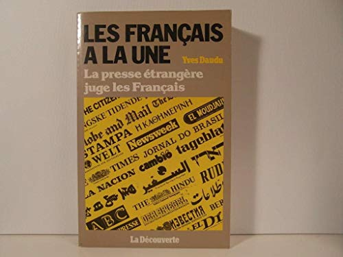 Stock image for Les français  la une : la presse  trang re juge les français [Paperback] DAUDU, Yves. for sale by LIVREAUTRESORSAS