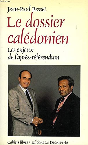 Beispielbild fr Le dossier caledonien, les enjeux de l'apr s referendum [Paperback] BESSET JEAN-PAUL zum Verkauf von LIVREAUTRESORSAS