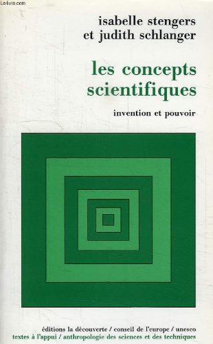 9782707118097: Les concepts scientifiques / invention et pouvoir (Textes a l App)