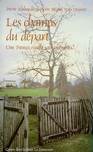 Stock image for Les champs du dpart: Une France rurale sans paysans ? for sale by Mli-Mlo et les Editions LCDA