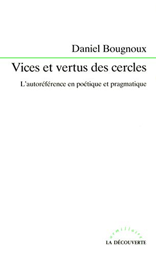 Beispielbild fr Vices et vertus des cercles. L'autorfrence en potique et pragmatique zum Verkauf von Ammareal