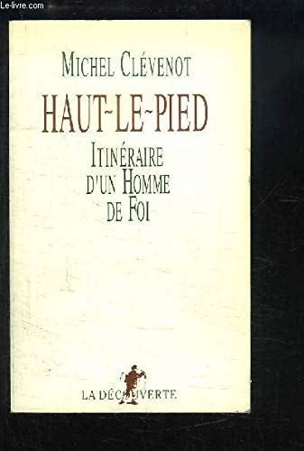 Stock image for Haut le pied, itineraire d'un homme de foi for sale by LIVREAUTRESORSAS