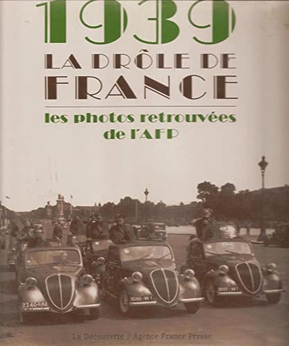 9782707118974: 1939, la drôle de France: Les photos retrouvées de l'AFP (French Edition)