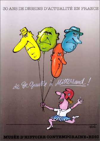 9782707119087: 30 ans de dessins d'actualit en France, de De Gaule  Mitterrand