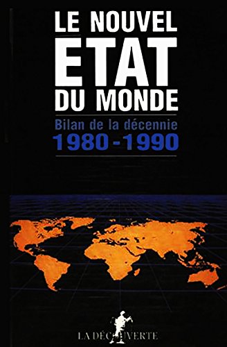LE NOUVEL ETAT DU MONDE : BILAN DE LA DECENNIE 1980-1990