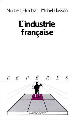 Beispielbild fr L'Industrie franaise zum Verkauf von LibrairieLaLettre2
