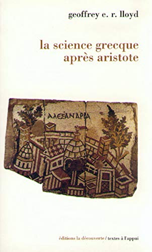 Beispielbild fr La science grecque aprs Aristote zum Verkauf von Ammareal