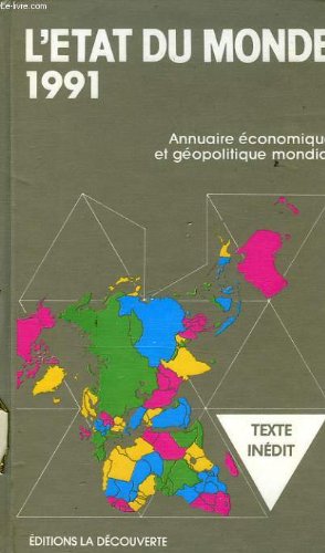 L'etat du monde. Edition 1991. Annuaire economique et geopolitique mondial.