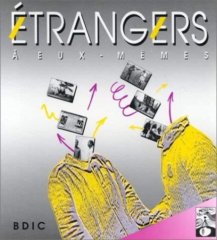 9782707119858: Etrangers à eux-mêmes: Livre d'une exposition d'images : mois de la photo à Paris (Collection des publications de la BDIC) (French Edition)