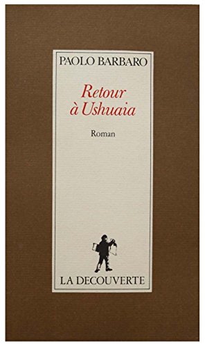 Beispielbild fr Retour a ushuaia [Paperback] zum Verkauf von LIVREAUTRESORSAS