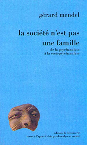 Imagen de archivo de La socit n'est pas une famille, de la psychanalyse  la sociopsychanalyse a la venta por Ammareal