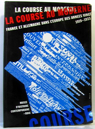 9782707121677: La course au Moderne : France et Allemagne dans l'Europe des annes vingt 1919-1933