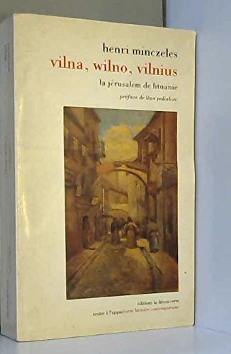 Beispielbild fr Vilna, Wilno, Vilnius: La Je rusalem de Lituanie (Textes a` l'appui) (French Edition) zum Verkauf von HPB-Red