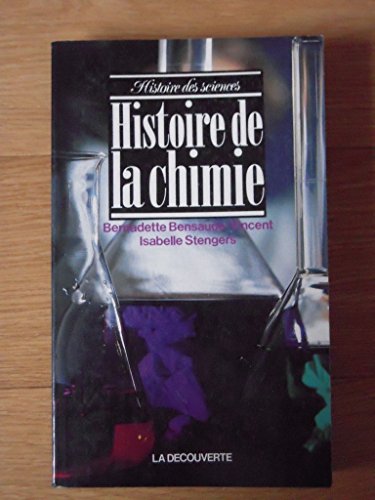 Histoire de la chimie (Histoire des sciences) (French Edition) (9782707121929) by Bensaude-Vincent, Bernadette