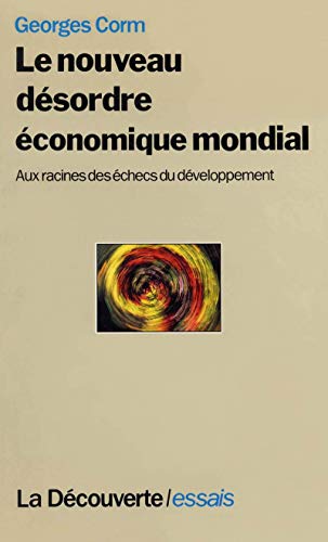 Beispielbild fr Le nouveau desordre economique mondial: Aux racines des echecs du developpement (Cahiers libres) (French Edition) zum Verkauf von Librairie l'Aspidistra