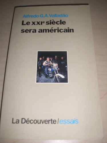 Beispielbild fr Le XXIe siecle sera americain (Cahiers libres) (French Edition) zum Verkauf von Sequitur Books