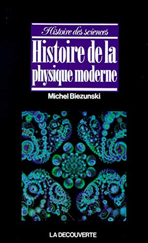 Stock image for Histoire de la physique moderne for sale by Ammareal